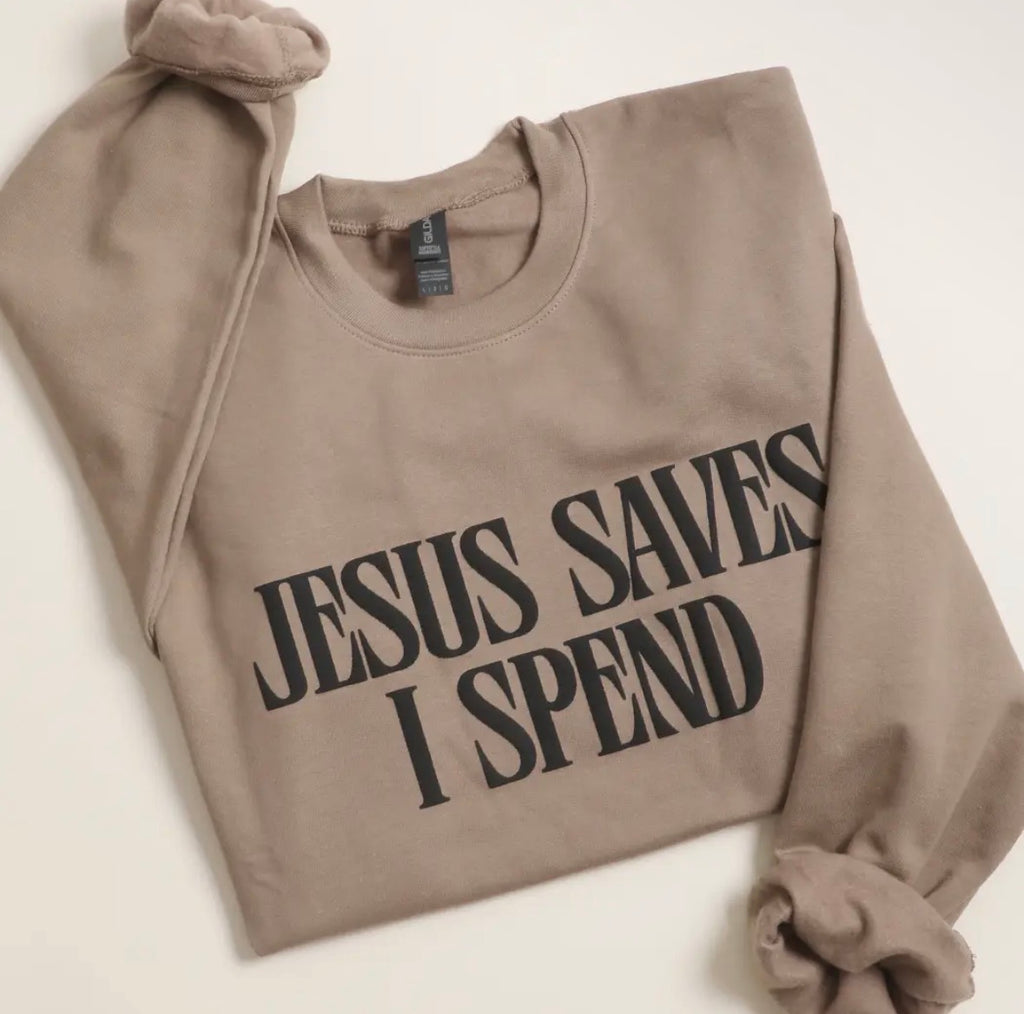 Jesus saves, I spend crew